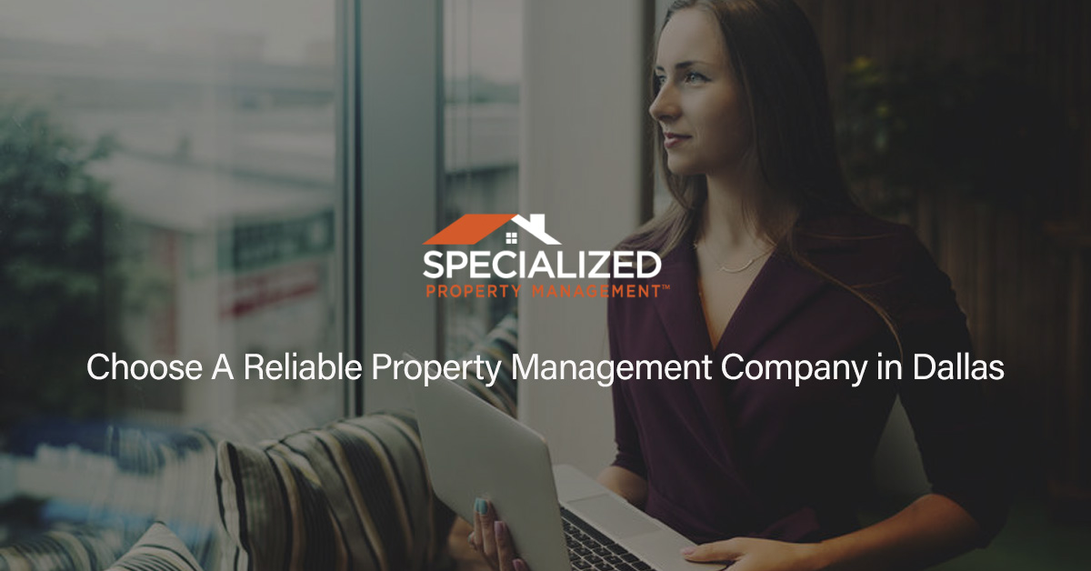 Choosing a Reliable Property Management Company in Dallas
