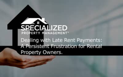 Dealing with Late Rent Payments: A Persistent Frustration for Rental Property Owners