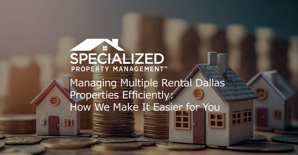 Dallas Multiple Properties Efficiently