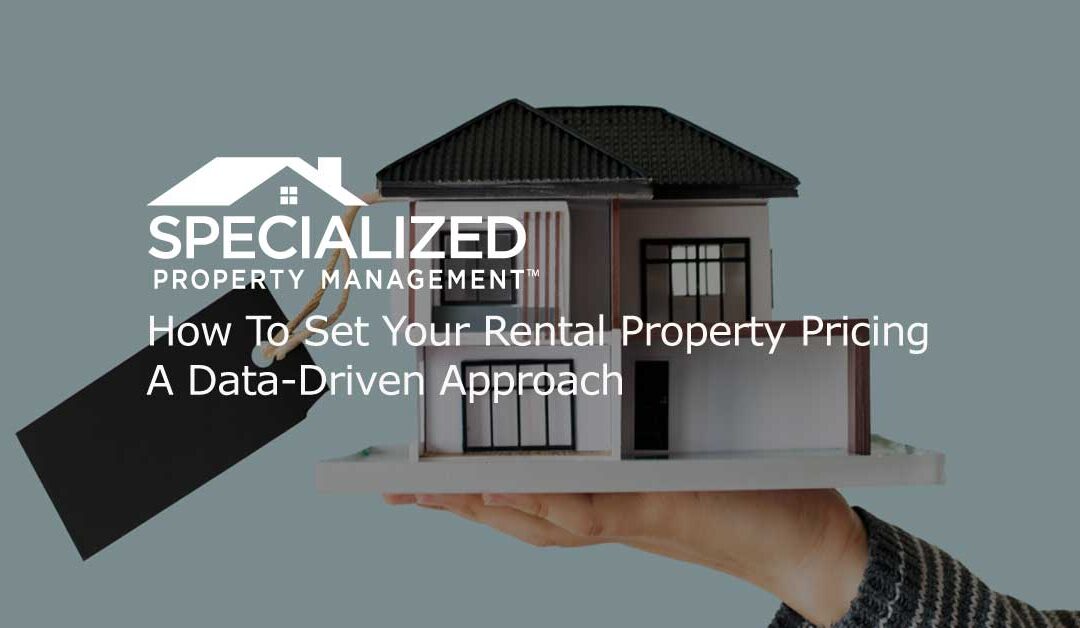 How To Set Your Rental Property Pricing – A Data-Driven Approach